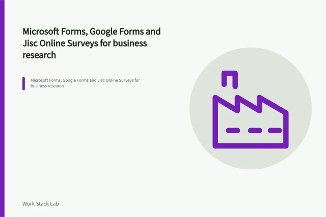 Microsoft Forms, Google Forms and Jisc Online Surveys for business research. Microsoft Forms, Google Forms and Jisc Online Surveys for business research